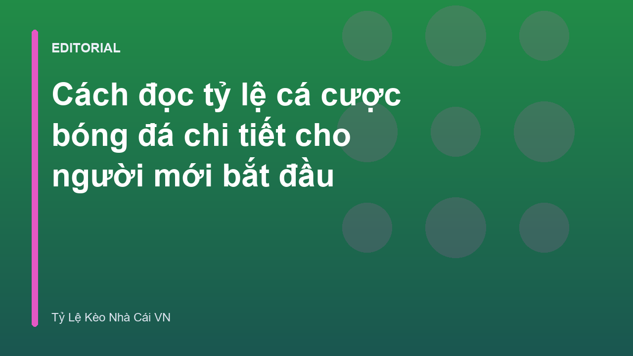Hướng dẫn đọc tỷ lệ cá cược bóng đá cho người mới